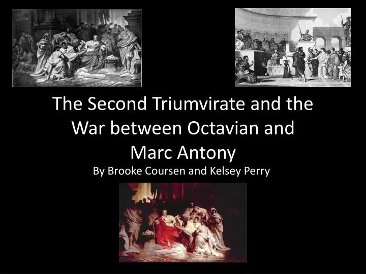 the second triumvirate and the war between octavian and marc antony