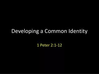 Developing a Common Identity