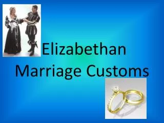 Elizabethan Marriage Customs