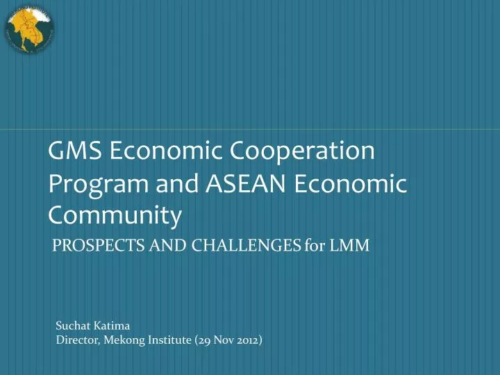 gms economic cooperation program and asean economic community