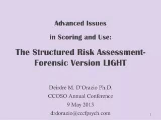 Advanced Issues i n Scoring and Use: T he Structured Risk Assessment- Forensic Version LIGHT