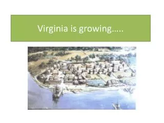 Virginia is growing…..