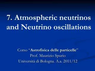 7. Atmospheric neutrinos and Neutrino oscillations
