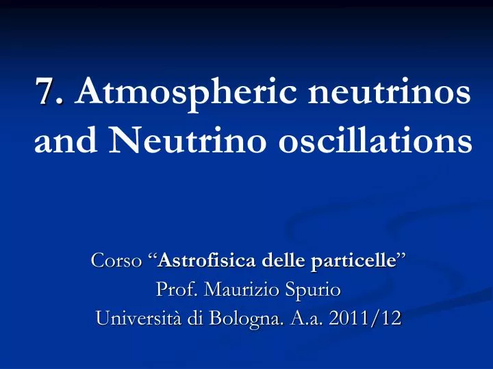 7 atmospheric neutrinos and neutrino oscillations