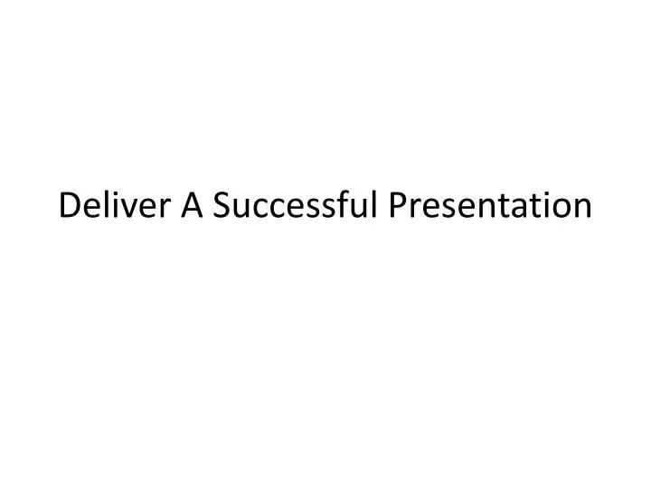 deliver a successful presentation