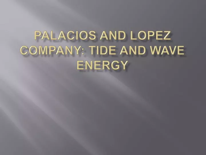 palacios and lopez company tide and wave energy