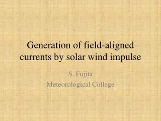 Generation of field-aligned currents by solar wind impulse