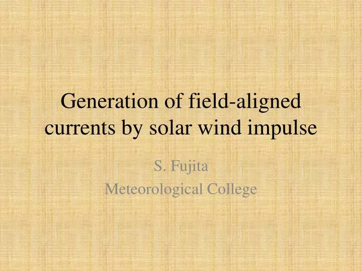 generation of field aligned currents by solar wind impulse