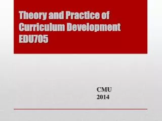 Theory and Practice of Curriculum Development EDU705