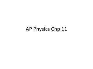 AP Physics Chp 11