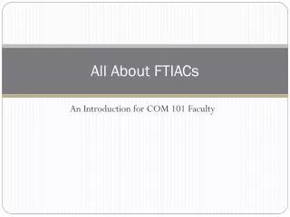 All About FTIACs