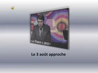 le 3 ao t approche