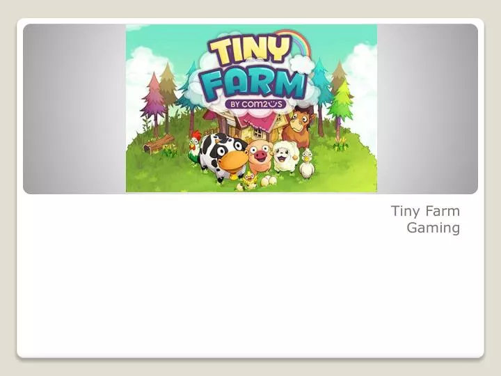 tiny farm gaming
