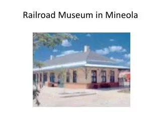 Railroad Museum in Mineola