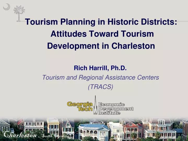 tourism planning in historic districts attitudes toward tourism development in charleston