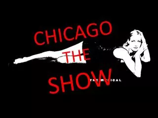 CHICAGO THE SHOW