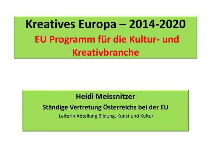 kreatives europa 2014 2020 eu programm f r die kultur und kreativbranche