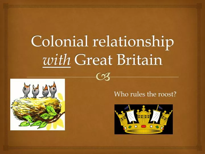 colonial relationship with great britain