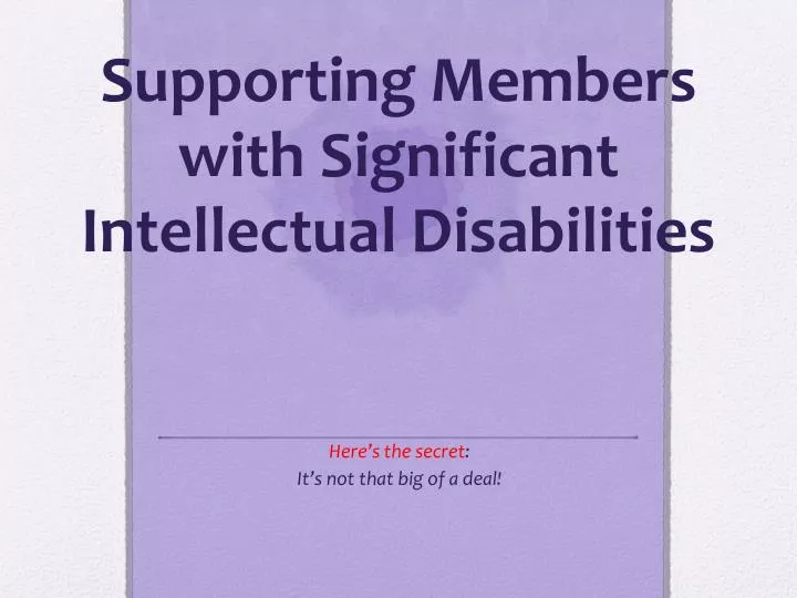 supporting members with significant intellectual disabilities