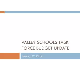 Valley schools task force budget update