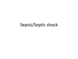 Sepsis/Septic shock