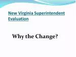New Virginia Superintendent Evaluation - slide 1