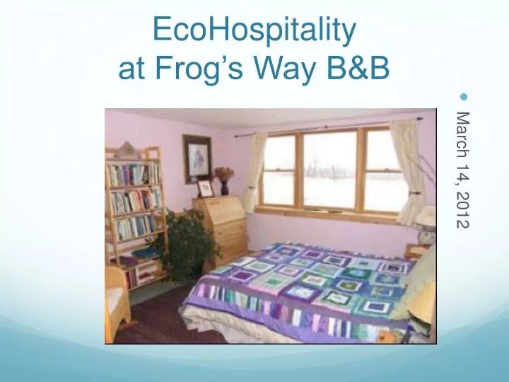 ecohospitality at frog s way b b
