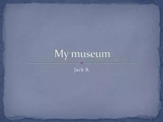 My museum