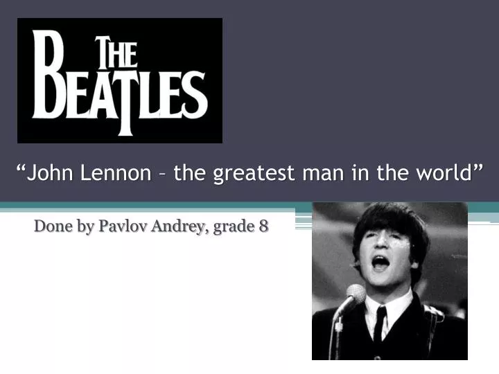 john lennon the greatest man in the world