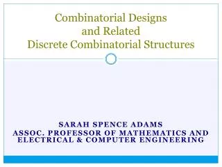 Combinatorial Designs and Related Discrete Combinatorial Structures