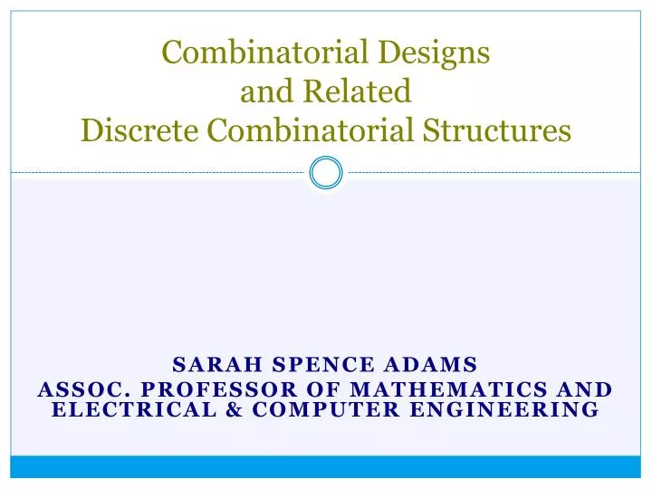 combinatorial designs and related discrete combinatorial structures