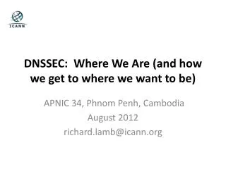 DNSSEC: Where We Are (and how we get to where we want to be)