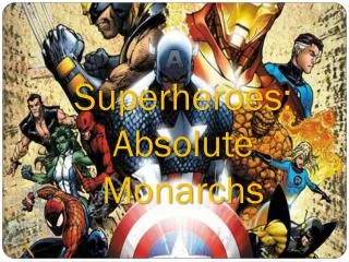 Superheroes: Absolute Monarchs