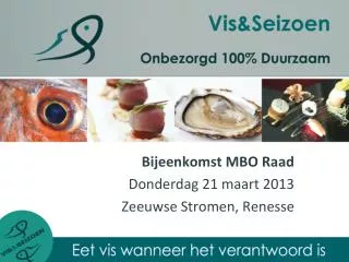 Bijeenkomst MBO Raad Donderdag 21 maart 2013 Zeeuwse Stromen, Renesse