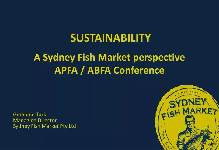 sustainability a sydney fish market perspective apfa abfa conference