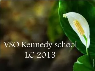 vso kennedy school lc 2013