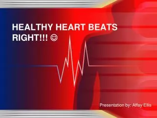 HEALTHY HEART BEATS RIGHT!!! ?