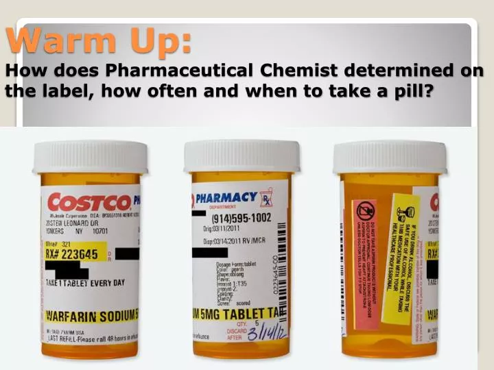 warm up how does pharmaceutical chemist determined on the label how often and when to take a pill
