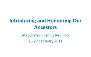Introducing and Honouring Our Ancestors