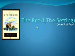 The Pearl(The Setting)