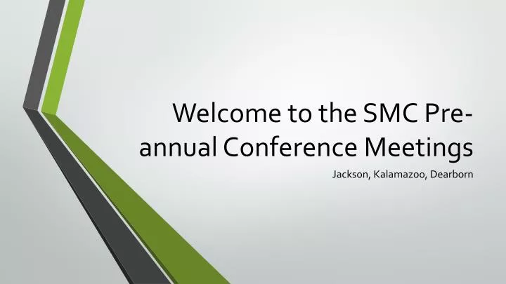 welcome to the smc pre annual c onference m eetings