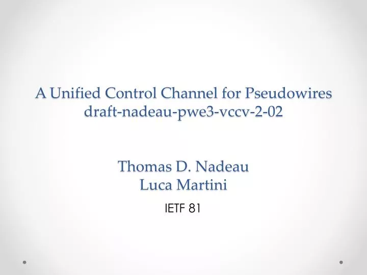 a unified control channel for pseudowires draft nadeau pwe3 vccv 2 02 thomas d nadeau luca martini