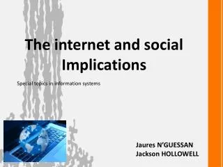 The internet and social Implications