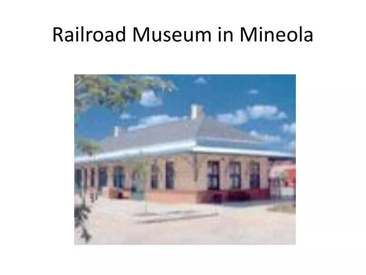 railroad museum in mineola