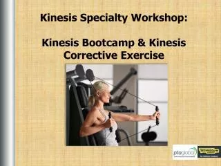 Kinesis Specialty Workshop: Kinesis Bootcamp &amp; Kinesis Corrective Exercise