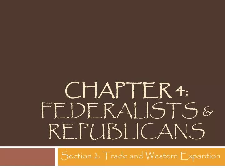 chapter 4 federalists republicans