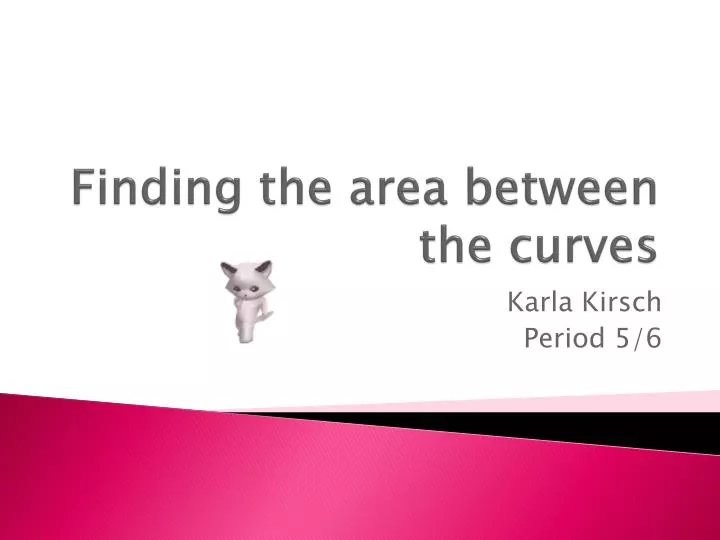 finding the area between the curves