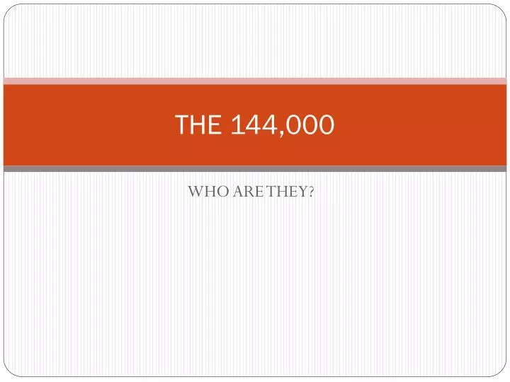 the 144 000