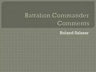 Battalion Commander Comments