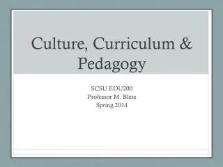 Culture, Curriculum &amp; Pedagogy